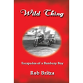 Wild Thing: Escapades of a Bunbury Boy