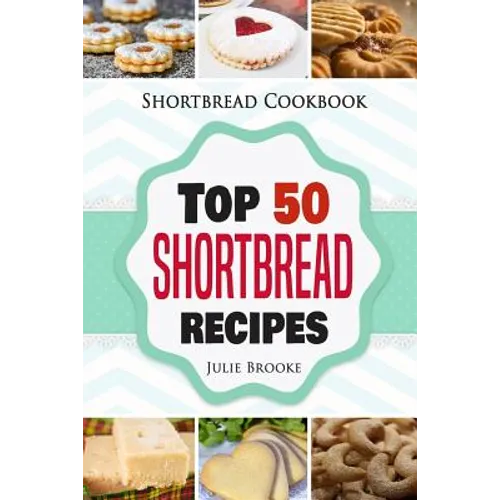 Shortbread Cookbook: Top 50 Shortbread Recipes