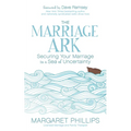 The Marriage Ark: Securing Your Marriage in a Sea of Uncertainty