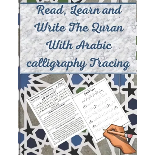 Read, Learn and Write The Quran With Arabic calligraphy Tracing: 9 Basic Easy Quranic Surahs, Great Practice Workbook 8,5 × 11 For Young Little Muslim