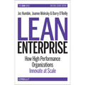Lean Enterprise: How High Performance Organizations Innovate at Scale