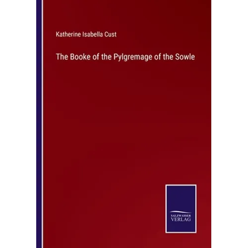 The Booke of the Pylgremage of the Sowle