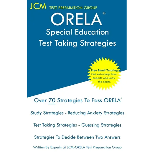 ORELA Special Education - Test Taking Strategies: ORELA 601 Exam - Free Online Tutoring - New 2020 Edition - The latest strategies to pass your exam.