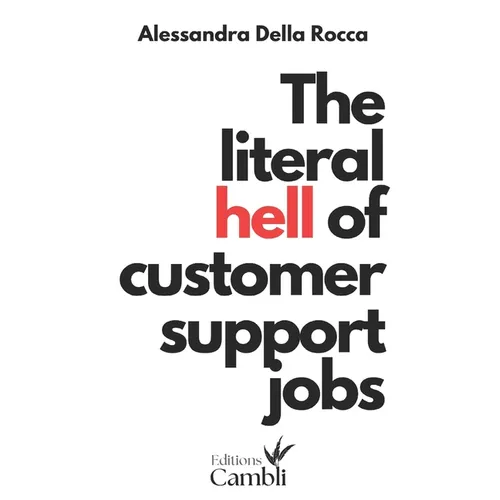 The literal hell of customer support jobs: job labour customer service fintech
