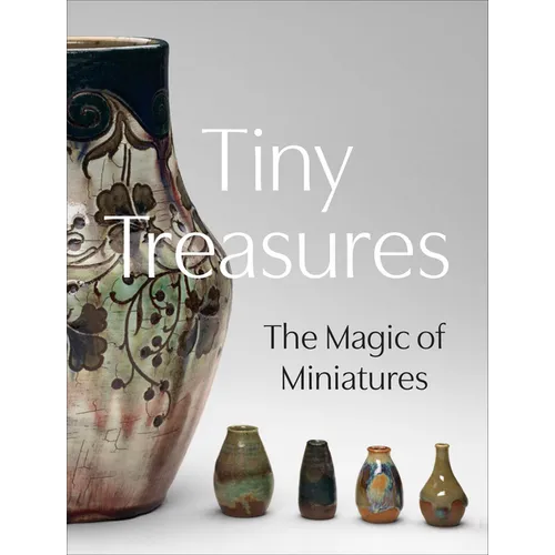 Tiny Treasures: The Magic of Miniatures