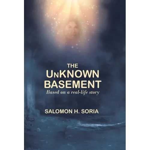 The Unknown Basement: Based on a Real-Life Story