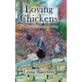 Loving Chickens: Adventures in Urban Homesteading
