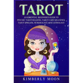 Tarot: An Essential Beginner's Guide to Psychic Tarot Reading, Tarot Card Meanings, Tarot Spreads, Numerology, and Astrology