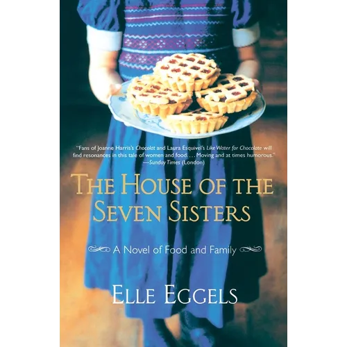 The House of the Seven Sisters: A Novel of Food and Family