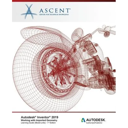 Autodesk Inventor 2019: Working with Imported Geometry (Mixed Units): Autodesk Authorized Publisher