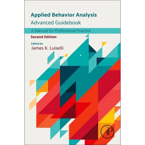 Applied Behavior Analysis Advanced Guidebook: A Manual for Professional Practice