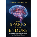 The Sparks That Endure: Why Our Core Human Drives Survive Mental Illness