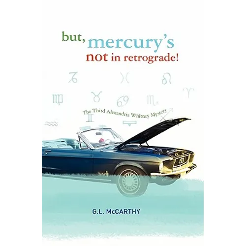But, Mercury's Not In Retrograde!: The Third Alexandria Whitney Mystery