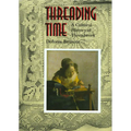 Threading Time: A Cultural History of Threadwork