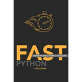 Fast Python: Master the Basics to Write Faster Code