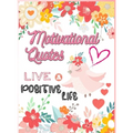 Motivational Quotes: Live A Positive Life Inspirational Coloring Book for Adults 97 Positive Affirmations