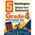 5 Washington Smarter Balanced Grade 4 Math Practice Tests: Proven Practice for Top Scores with Detailed Explanations