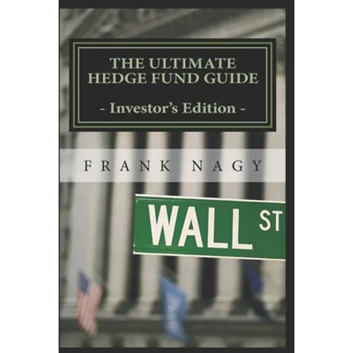 The Ultimate Hedge Fund Guide - Investor's Edition