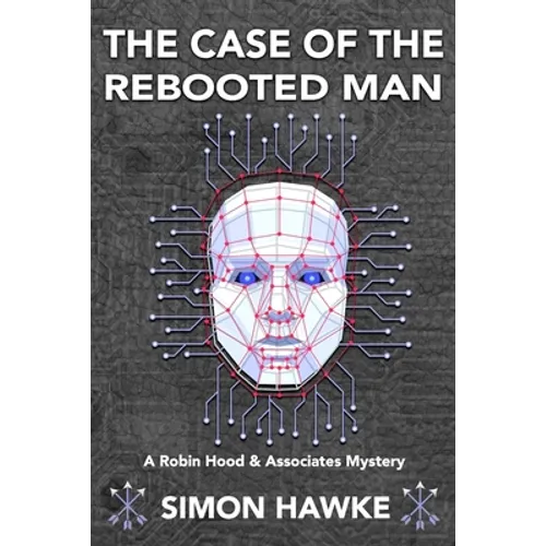 The Case of the Rebooted Man: A Robin Hood and Associates Mystery