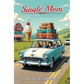 Single Mom, No Manual Included