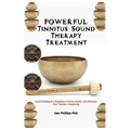 POWERFUL Tinnitus Sound Therapy Treatment: Sound Healing for Relaxation & Stress Relief, and Eliminate Your Tinnitus Completely