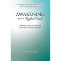 Awakening Your Right Mind - Healing from Fear and Following Spirit with A Course in Miracles