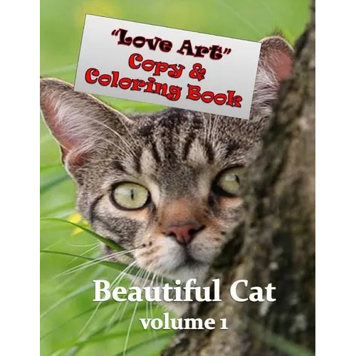Love Art Copy & Coloring Book: Beautiful Cat