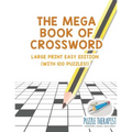 The Mega Book of Crossword Large Print Easy Edition (with 100 puzzles!)