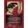 Practical Psychomancy & Crystal Gazing