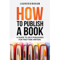 How to Publish a Book: A Guide to Self-Publishing for First-Time Writers