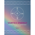 Vortex Energy: Creating a Doorway for Transformation and Evolution