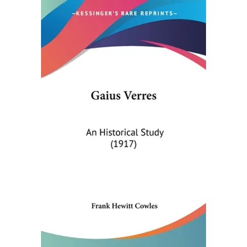 Gaius Verres: An Historical Study (1917)