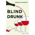 Blind Drunk: A Sober Look at Our Boozy Culture