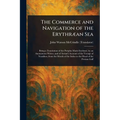 The Commerce and Navigation of the Erythræan Sea