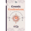 Cosmic Confessions: Channeled Secrets and Surprises