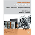 Up and Running with AutoCAD 2021: 2D and 3D Drawing, Design and Modeling