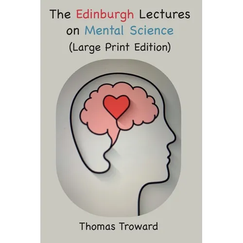 The Edinburgh Lectures on Mental Science: Large Font Edition