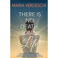 There Is No Death, Only Life