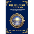 The House of the Dead: A Harrowing Journey Through Suffering, Redemption, and the Human Soul