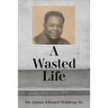 A Wasted Life
