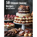 50 Ultimate Baking Recipes