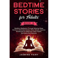 Bedtime Stories for Adults: (Book 3) Buddha's Meditation Through Relaxing Sleep Stories to Eliminate Anxiety, Panic Attacks, Improve Mindfulness f