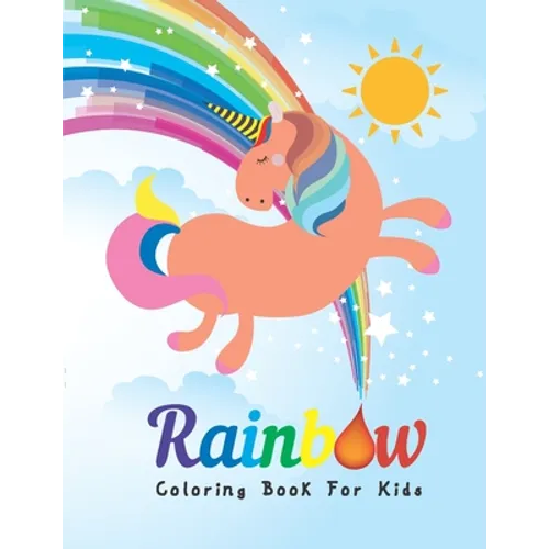Rainbow Coloring Book For Kids: A Creativity Unique Coloring Book For Kids 4-8 Ages.
