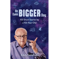 An Even Bigger Day: 103 Short Stories by a 103-Year-Old: 103 Stories by a