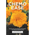 Chemo Ease: Experiencing Chemotherapy Side Effects - How Natural Health Can Help
