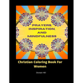 Prayers, Inspiration And Mindfulness: Christian Coloring Book For Women