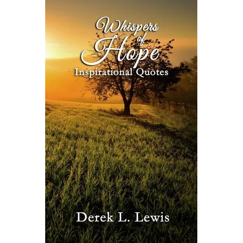 Whispers of Hope: 100 Inspirational Quotes