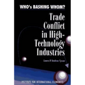 Who's Bashing Whom?: Trade Conflicts in High-Technology Industries