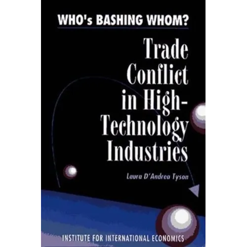 Who's Bashing Whom?: Trade Conflicts in High-Technology Industries