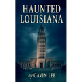Haunted Louisiana